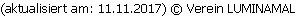 (aktualisiert am: 11.11.2017) © Verein LUMINAMAL
